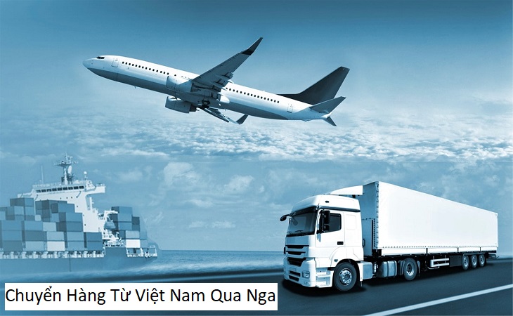 Chuyển Hàng Từ Việt Nam Qua Nga